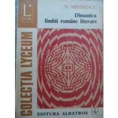 Dinamica Limbii Romane Literare - N. Mihaescu ,524104