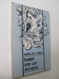 Balet intr-un acvariu - Mircea Belu