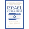 Izrael zsenialit&aacute;sa - Egy megosztott t&aacute;rsadalom inspir&aacute;l&oacute; eredm&eacute;nyei zavaros vil&aacute;gunkban - Dan Senor