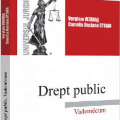 Drept public. Vademecum - Verginia Vedinas, Camelia Daciana Stoian