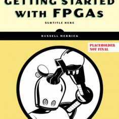 Getting Started with FPGAs