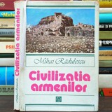 Civilizația Armenilor - Mihai Rădulescu - Carte Istorie