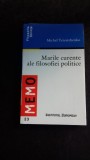 MARILE CURENTE ALE FILOSOFIEI POLITICE - MICHEL TERESTCHENKO