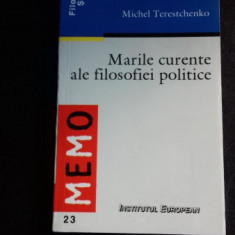 MARILE CURENTE ALE FILOSOFIEI POLITICE - MICHEL TERESTCHENKO