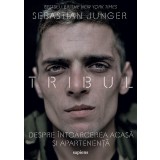 Tribul. Despre &icirc;ntoarcerea acasă și apartenență - Sebastian Junger