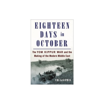 Eighteen Days in October: The Yom Kippur War and the Making of the Modern Middle East foto