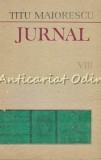 Cumpara ieftin Jurnal VIII - Titu Maiorescu, Jurnal si Epistolar 1872-1876,Vol. VIII, Minerva 1989, 279 pagini