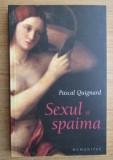 Pascal Quignard - Sexul si spaima