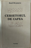Cumpara ieftin EMIL BRUMARU-CERSETORUL DE CAFEA:SCRISORI CATRE LUCIAN RAICU (prima editie 2004)