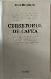 Cumpara ieftin EMIL BRUMARU-CERSETORUL DE CAFEA:SCRISORI CATRE LUCIAN RAICU (prima editie 2004)