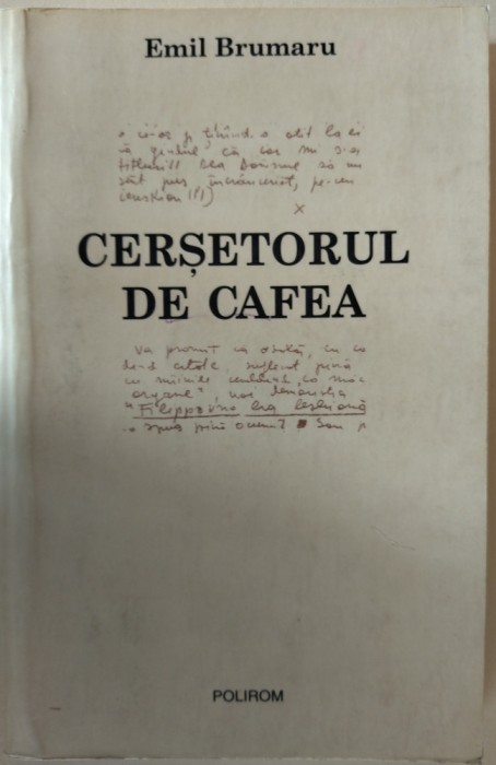 EMIL BRUMARU-CERSETORUL DE CAFEA:SCRISORI CATRE LUCIAN RAICU (prima editie 2004)