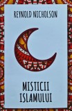 Misticii islamului - 2017 - Reynold Nicholson (O398)