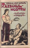 Virgiliu-Stef-Serdaru - Razboiul nostru. Turtucaia-Marasesti. Schite si note de