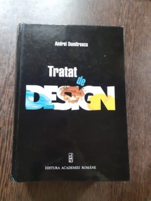 TRATAT DE DESIGN - ANDREI DUMITRESCU foto