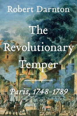 The Revolutionary Temper: Paris, 1748-1789 foto