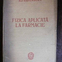 FIZICA APLICATA LA FARMACIE - IOAN G. POPESCU