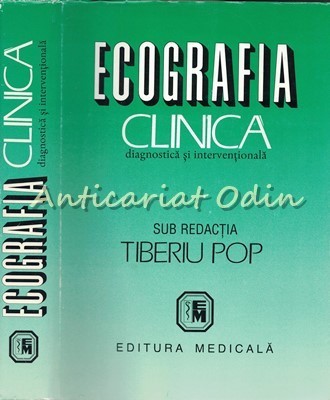 Ecografia Clinica. Diagnostica Si Interventionala - Redactia: Tiberiu Pop foto