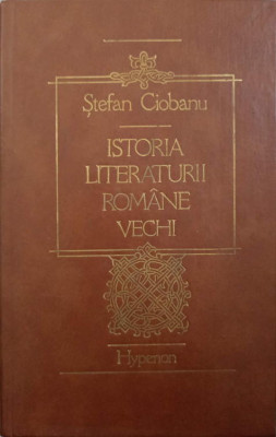 ISTORIA LITERATURII ROMANE VECHI-STEFAN CIOBANU foto