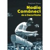 Nadia Comaneci &eacute;s a Securitate - Stejaler Olaru