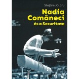 Nadia Comaneci &eacute;s a Securitate - Stejaler Olaru