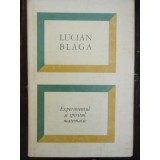 EXPERIMENTUL SI SPIRITUL MATEMATIC - LUCIAN BLAGA