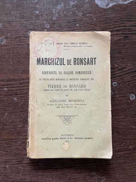 Alexandru Resmelita - Marchizul de Ronsart. Adevarata sa origine romaneasca cu cateva note biografice si portretul urmasului sau Pierre de Ronsard (19