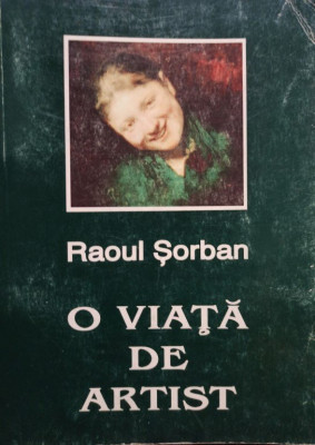 Raoul Sorban - O viata de artist (1996) foto