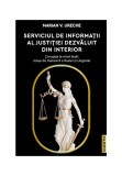 Cumpara ieftin Serviciul de Informatii al Justitiei dezvaluit din interior, Cuantic