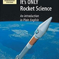 It's Only Rocket Science: An Introduction in Plain English - Lucy Rogers