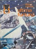 Ultima Furtuna - Pierre Chenal, Editura Meridiane 1979, Carte Politista Delfin, Limba Romana, 142 Pagini