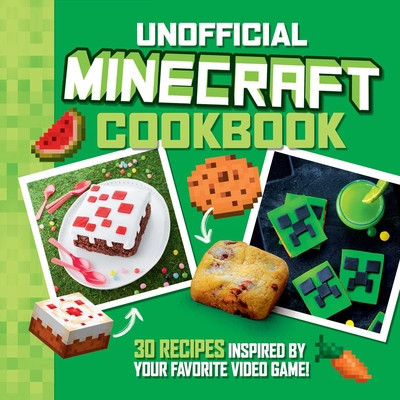 The Unofficial Minecraft Cookbook: 30 Recipes Inspired by Your Favorite Video Game foto