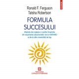 Formula succesului - Ronald F. FergusonTatsha Robertson, editia 2021, Polirom