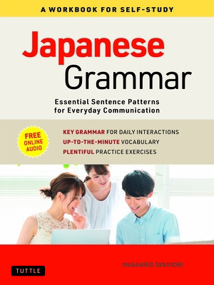 Japanese Grammar: A Workbook for Self-Study: 12 Essential Sentence Patterns for Everyday Communication (Online Audio) foto