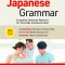 Japanese Grammar: A Workbook for Self-Study: 12 Essential Sentence Patterns for Everyday Communication (Online Audio)