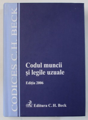 CODUL MUNCII SI LEGILE UZUALE , EDITIA 2006 foto
