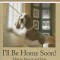 I&#039;ll Be Home Soon: How to Prevent and Treat Separation Anxiety
