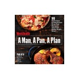 A Man, a Pan, a Plan: 100 Delicious and Nutritious One-Pan Recipes You Can Make Right Now