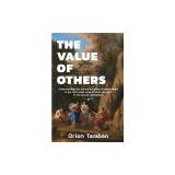 The Value of Others: Understanding the Economic Model of Relationships to Get (and Keep) More of What You Want in the Sexual Marketplace