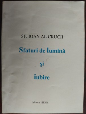 SFANTUL IOAN AL CRUCII: SFATURI DE LUMINA SI IUBIRE (1994/trad.prez.MIHAI IACOB) foto