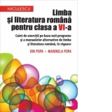 Limba si literatura romana pentru clasa a VI-a. Caiet de exercitii pe baza noii programe si a manualelor alternative de limba si literatura romana, in