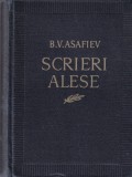 B. V. Asafiev Scrieri Alese - Eseuri Muzica Clasica Romana Editura Cartea Rusa Cartonata 1960