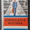 CIRCULATIA RUTIERA. Manual pentru clasa a IX-a si a X-a