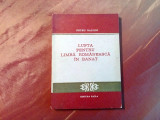 LUPTA PENTRU LIMBA ROMANEASCA IN BANAT - Petru Oallde (autograf) - 1983, 322p.