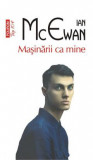 Cumpara ieftin Masinarii Ca Mine Top 10+ Nr 633, Ian Mcewan - Editura Polirom