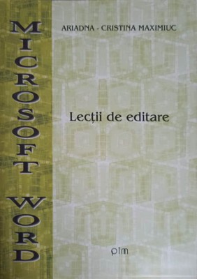 MICROSOFT WORD. LECTII DE EDITARE-ARIADNA CRISTINA MAXIMIUC-239061 foto