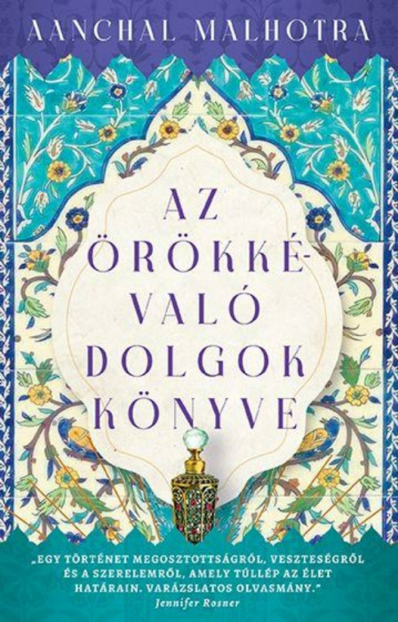 Az &ouml;r&ouml;kk&eacute;val&oacute; dolgok k&ouml;nyve - Aanchal Malhotra