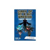 Diary of an 8-Bit Warrior: Forging Destiny (Book 6 8-Bit Warrior Series): An Unofficial Minecraft Adventure