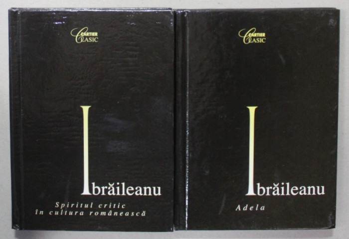 ADELA / SPIRITUL CRITIC IN CULTURA ROMANEASCA de GARABET IBRAILEANU , SET DE 2 VOLUME , 2000