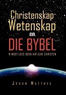 Christenskap Wetenskap En Die Bybel: &amp;#039;N Moet Lees Boek Vir Elke Christen foto