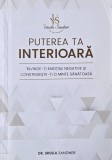 Puterea ta interioara. Invinge-ti emotiile negative si construieste-ti o minte sanatoasa - Ursula Sandner